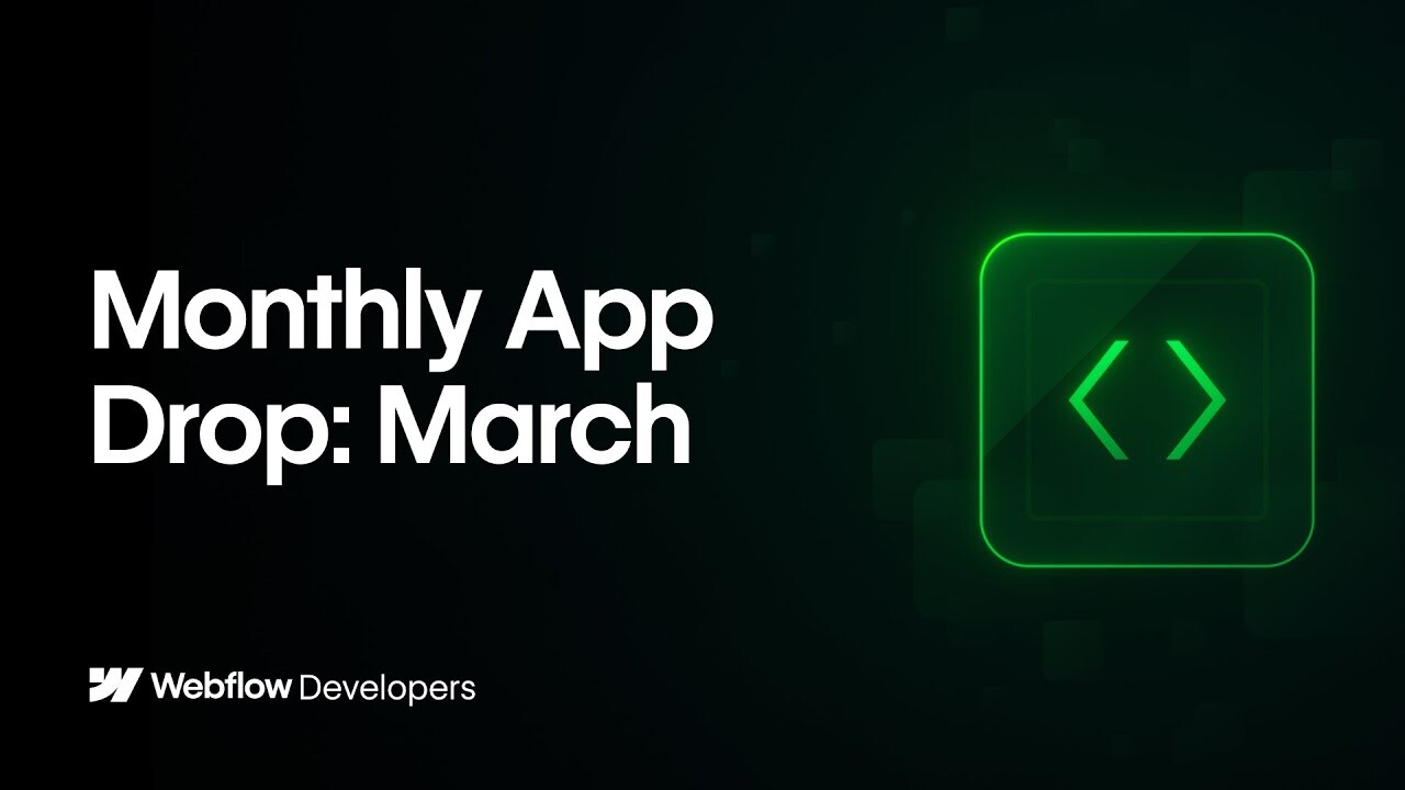 Webflow Apps: March App Drop