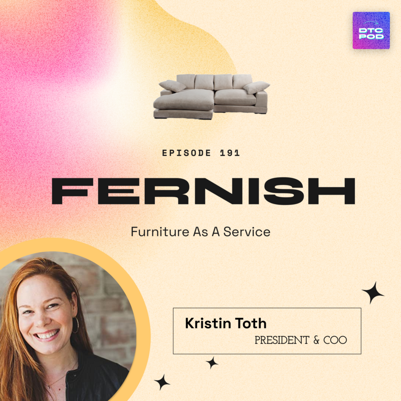 #191 - Kristin Toth, Fernish: Amazon OG Takes on Furniture As A Service