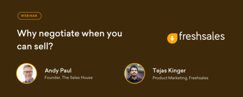 Why negotiate when you can sell? - Webinar - Freshworks CRM Blog