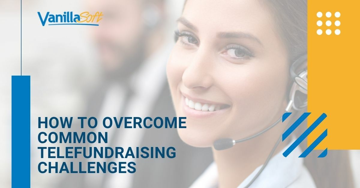 How to Overcome Common Telefundraising Challenges