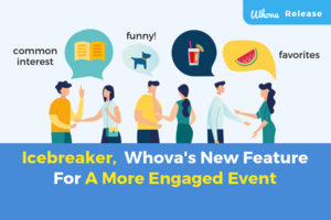 Icebreaker, Whova's New Feature for A More Engaged Event