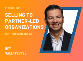 Selling to Partner-Led Organizations with Costa Harbilas