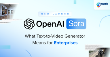 What OpenAI's Introduction of Text-to-Video Generator Sora Means for Enterprises