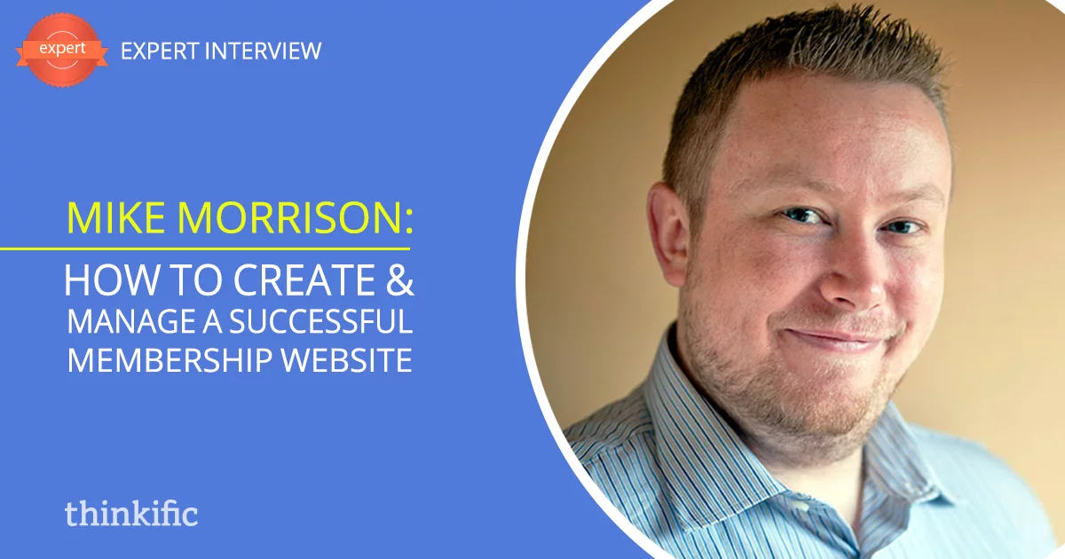 How To Grow a Successful Membership Site Business (Mike Morrison Interview)