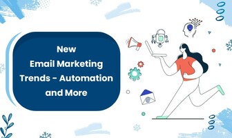 New Email Marketing Trends - Automation and More