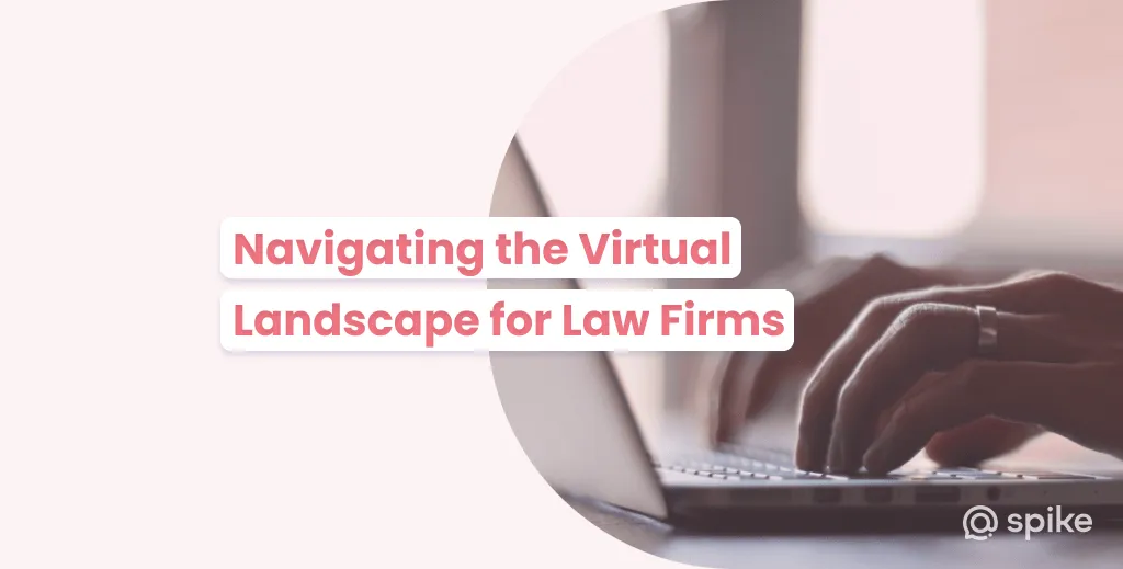 Navigating the Virtual Landscape for Law Firms (2023 Edition)