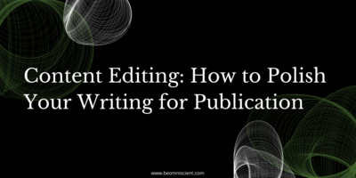 Content Editing: How to Polish Your Writing for Publication