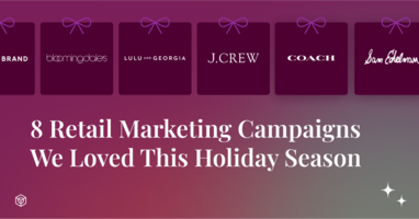 8 Retail Marketing Campaigns We Loved This Holiday Season