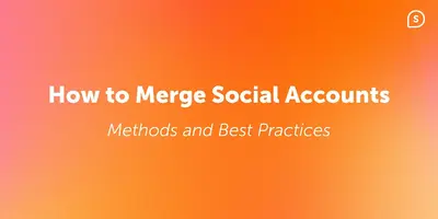 How to Merge Social Media Accounts: The Full Guide