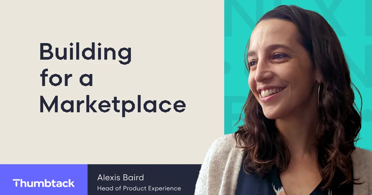 Meet the Next Gen Builder: Alexis Baird, Head of Product Experience at Thumbtack