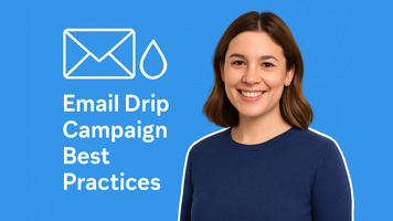 Email Drip Campaign Best Practices: How to Build Lasting Relationships