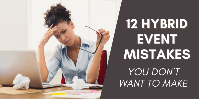 12 Mistakes to Avoid When Using a Hybrid Event Platform