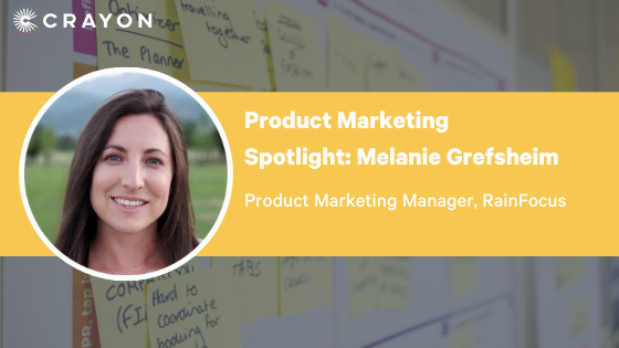 Product Marketing Spotlight Series: Melanie Grefsheim