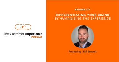 Differentiating Your Brand by Humanizing The Experience