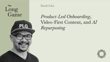 Product-Led Onboarding, Video-First Content, and AI Repurposing with Ramli John (AppCues)