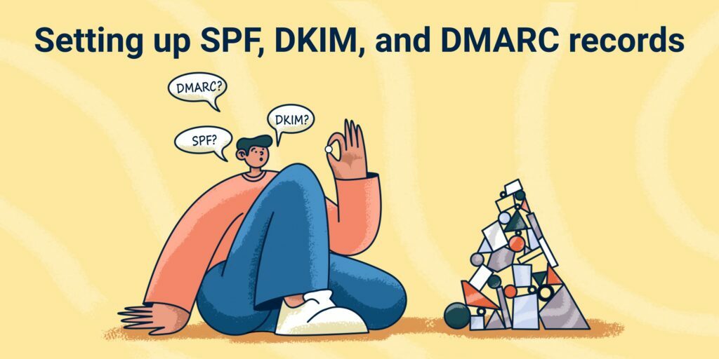SPF, DKIM & DMARC Explained: How To Set Them Up And Combat Fake Emails