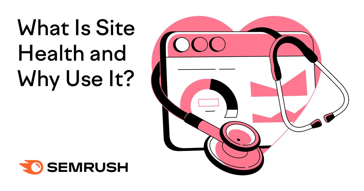 What Is Semrush Site Health and Why Should You Use It?