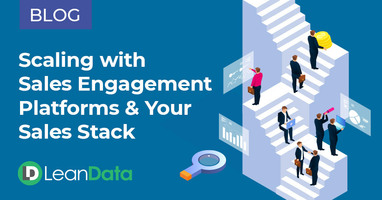 Scaling with Sales Engagement Platforms & Your Sales Stack | LeanData