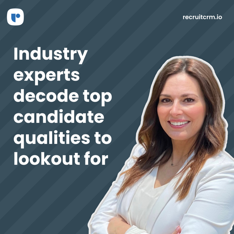 Unveiling the top qualities in candidates: Expert insights from senior recruiters!