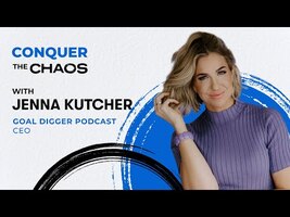 Conquer the Chaos: Become a Goal Digger with Jenna Kutcher