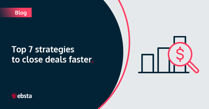 Top 7 Strategies To Close Deals Faster
