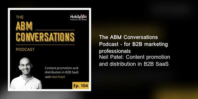 Neil Patel: Content promotion and distribution in B2B SaaS