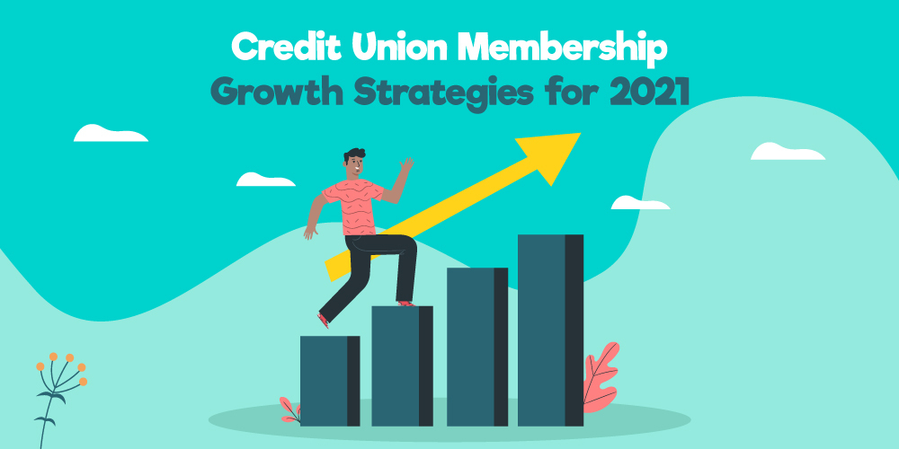 Credit Unions Membership Growth Strategies for 2022