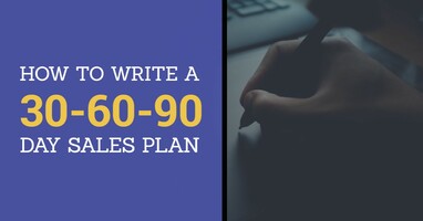 How to Write an Effective 30-60-90 Day Sales Plan (With Template)