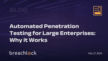 Automated Penetration Testing for Large Enterprises: Why it Works