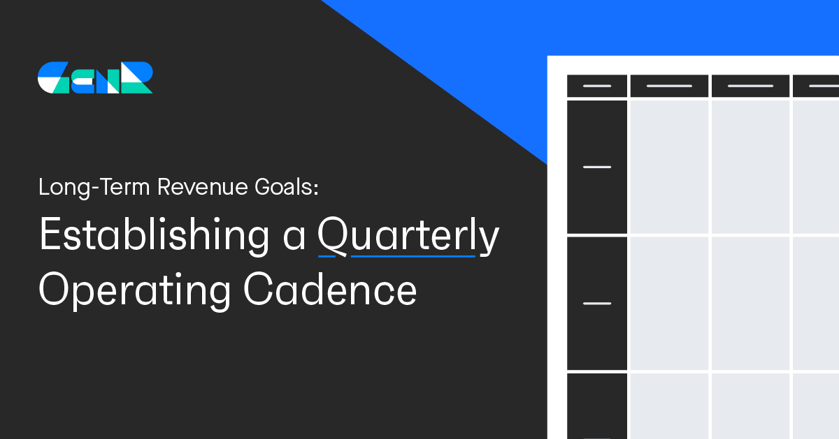 Long-Term Revenue Goals: Establishing a Quarterly Operating Cadence