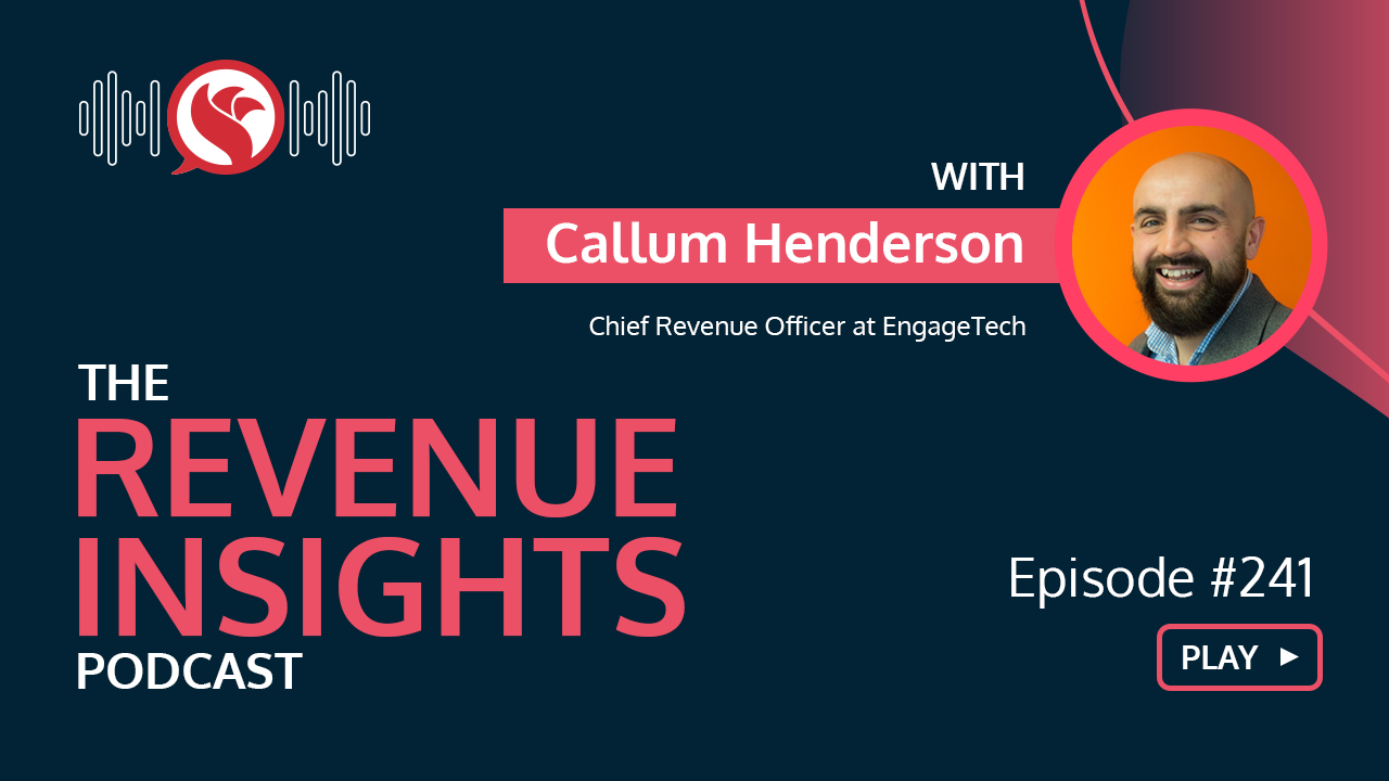 How to Make Your Sales Development Teams Excel in 2023 with Callum Henderson, CRO of EngageTech