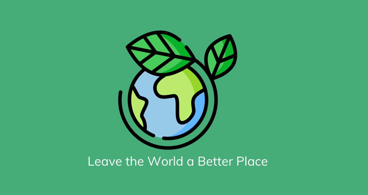 Leave the World a Better Place