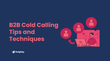 B2B Cold Calling: 12 Powerful Tips and Techniques