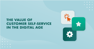 The Value Of Customer Self-Service In The Digital Age