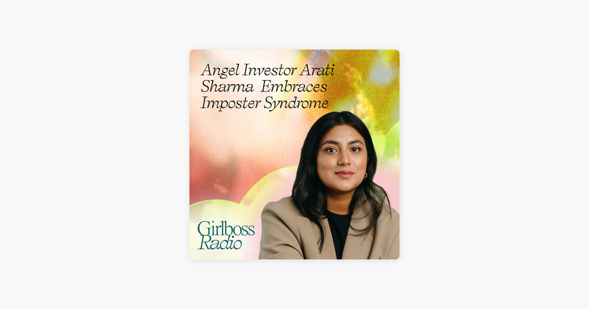 Angel Investor Arati Sharma Loves a Bit of Imposter Syndrome
