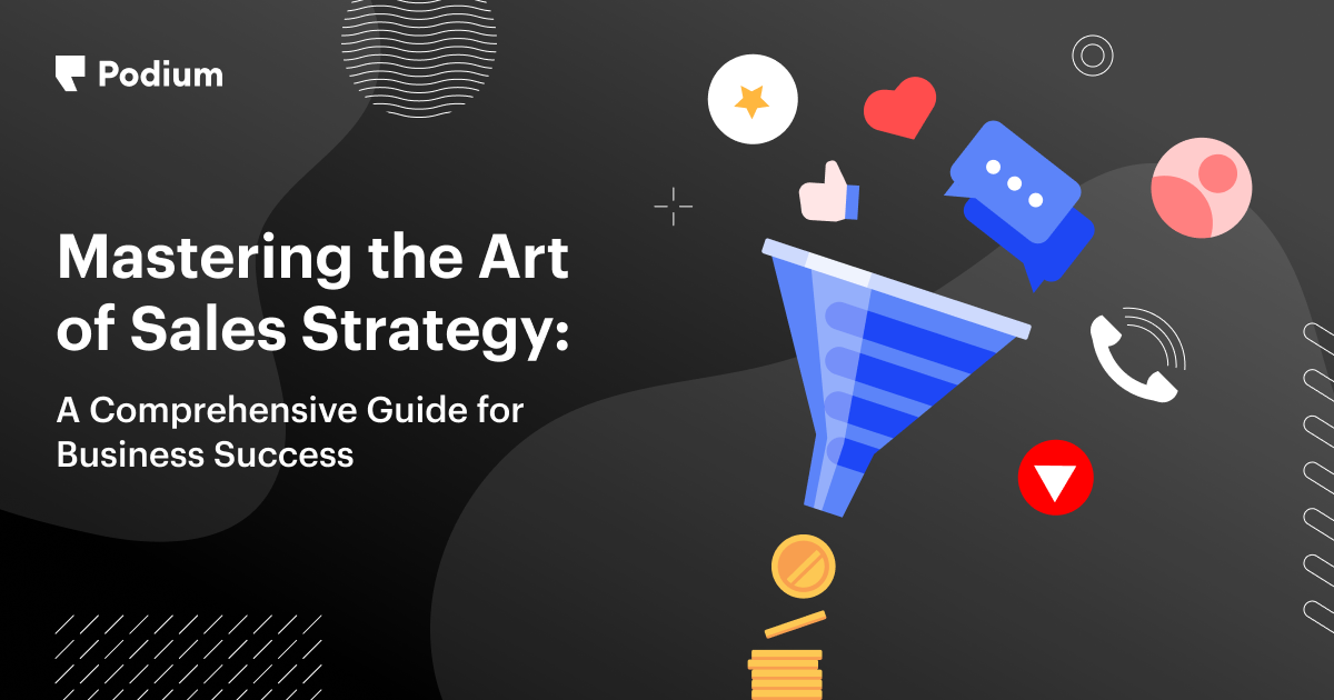 Mastering the Art of Sales Strategy: A Comprehensive Guide for Business Success