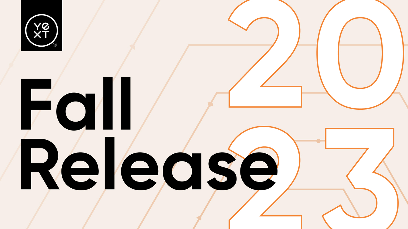 The Yext Fall '23 Release is Here to Help You Drive Engagement