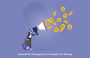 Nonprofit Text Messaging: How to Amplify Your Message