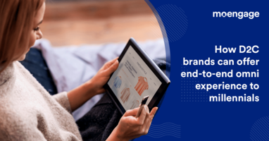 How D2C Brands Can Offer Omni Experience to Millennials