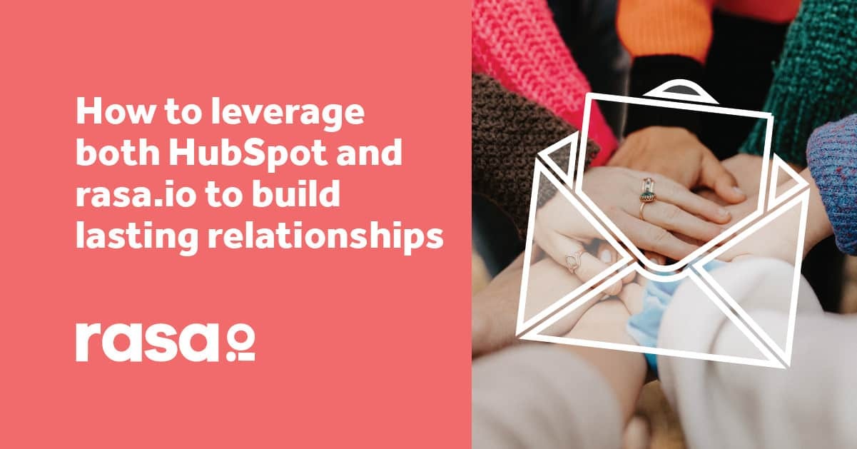 Leverage HubSpot and rasa.io to build lasting relationships