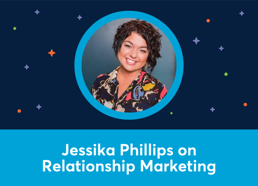 🎥 Jessika Phillips on Relationship Marketing