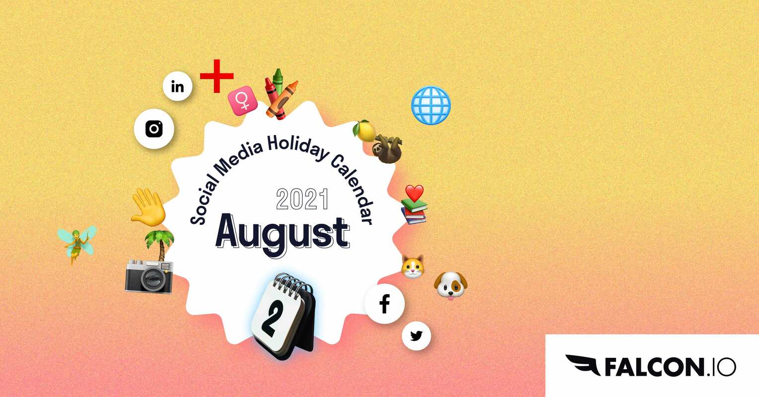 The complete August 2021 social media holiday calendar.