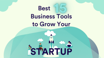 Best 15 Business Tools to Grow Your Startup