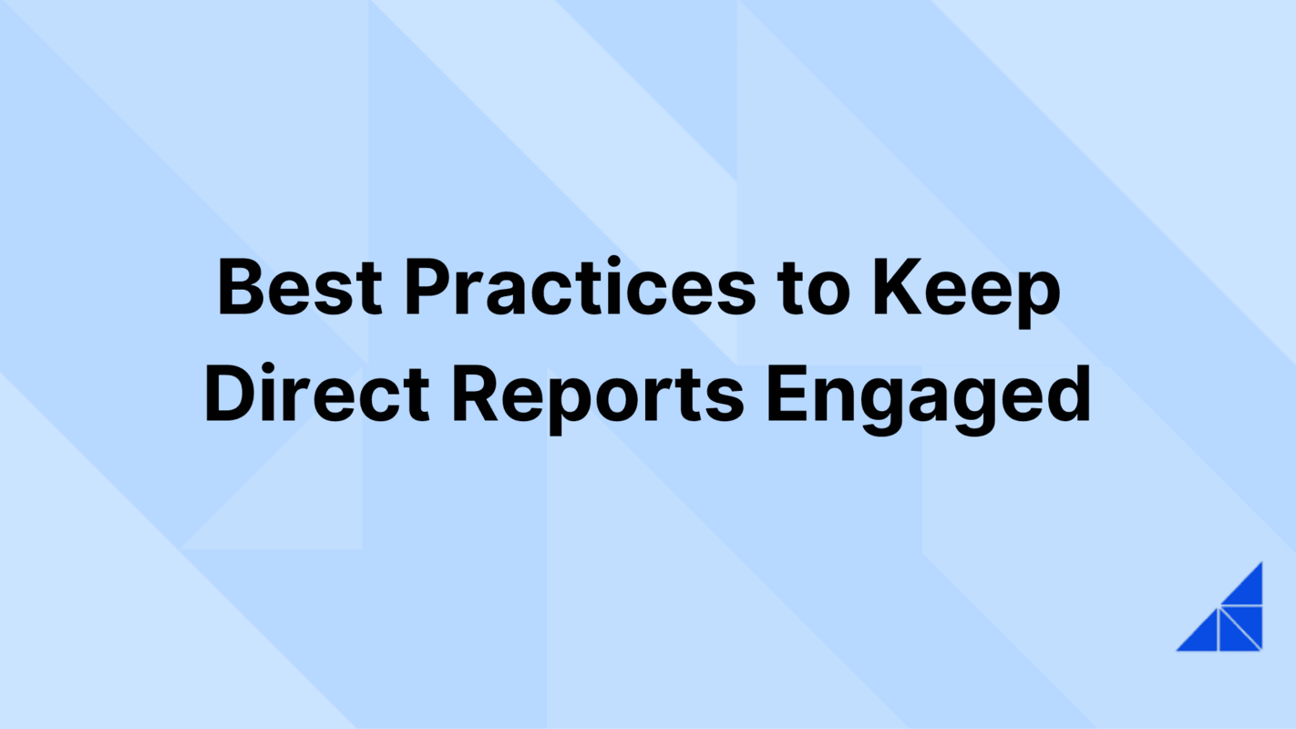 Best Practices to Keep Direct Reports Engaged