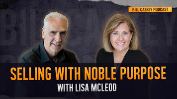 Selling with Noble Purpose: Aligning Your Sales Approach with Your Deeper Why