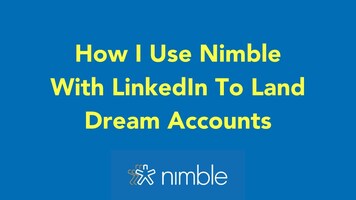 How I Use Nimble With LinkedIn To Land Dream Accounts