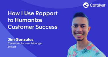 How I Use Rapport to Humanize Customer Success