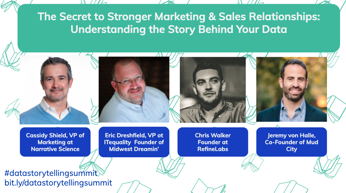 The Secret to Stronger Marketing & Sales Relationships: Understanding the Story Behind Your Data | Data Storytelling Virtual Summit