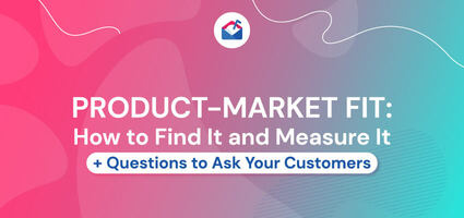 Product-Market Fit: How to Find It and Measure It