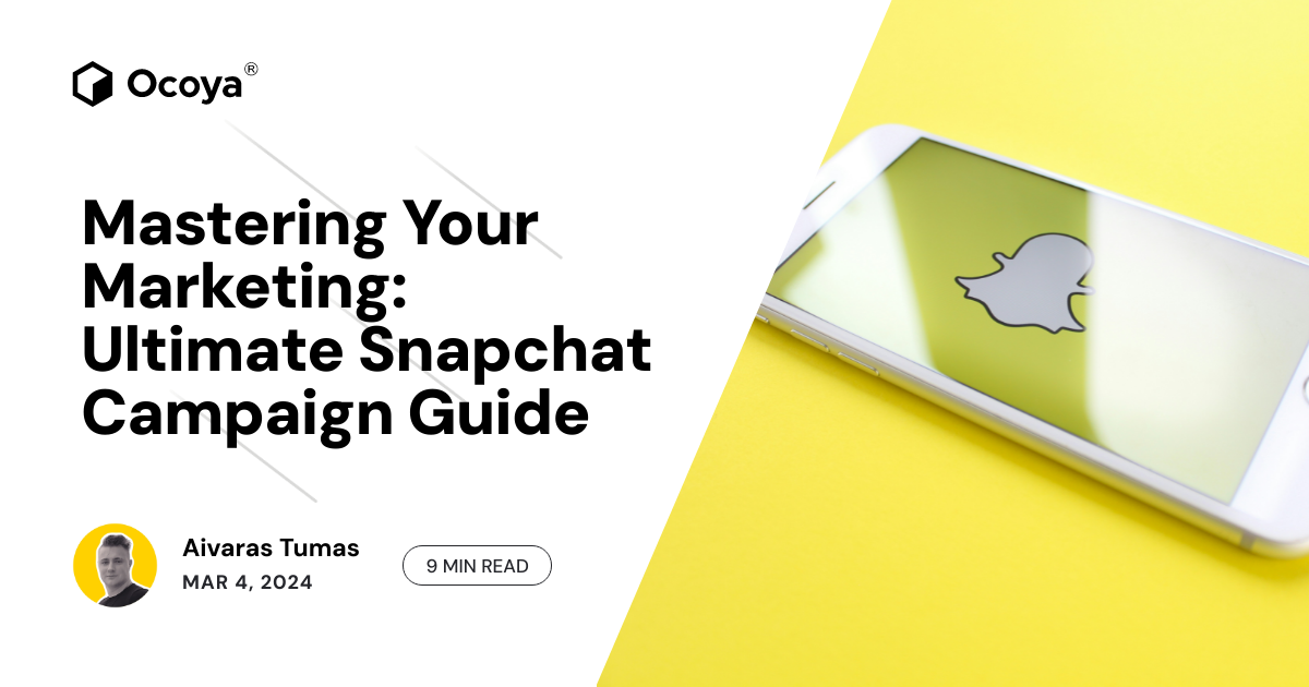 Mastering Your Marketing: Ultimate Snapchat Campaign Guide